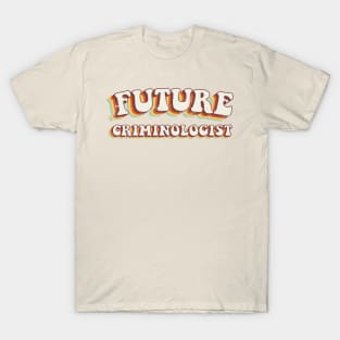 Future Criminologist - Groovy Retro 70s Style T-Shirt